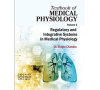 Textbook of Medical Physiology Volume 2: Regulatory and Integrative Systems in Medical Physiology