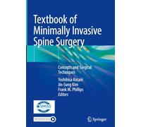 Textbook of Minimally Invasive Spine Surgery: Concepts and Surgical Techniques