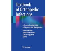 Textbook of Orthopedic Infections: A Comprehensive Guide to Diagnosis and Management