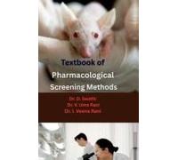 Textbook Of Pharmacological Screening Methods: Experimental Models, Cpcsea & Oecd Guidelines, And Drug Evaluation Methods In Preclinical Research