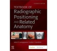 Textbook of Radiographic Positioning and Related Anatomy - Elsevier Health Sciences Division - Elsevier Health Sciences Division - Livre en Anglais - Hard Elsevier Health Sciences DivisionElsevier Hea