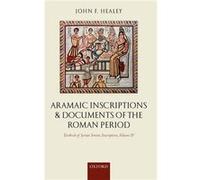 Textbook of Syrian Semitic Inscriptions Volume IV Aramaic Inscriptions and Documents of the Roman Period by John F. Healey John F. Healey (Auteur)
