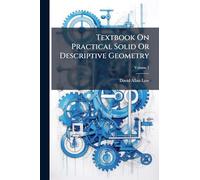 Textbook On Practical Solid Or Descriptive Geometry