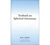 Textbook on Spherical Astronomy Robin Michael Green, W. M. Smart (Auteur)