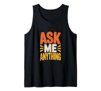 Texte Amusant « Ask Me Shirt Ask Me Anything » Débardeur