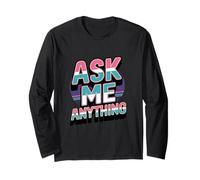 Texte Amusant « Ask Me Shirt Ask Me Anything » Manche Longue