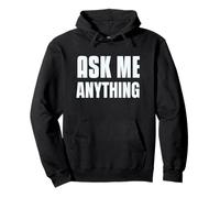 Texte Amusant « Ask Me Shirt Ask Me Anything » Sweat à Capuche