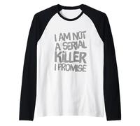 Texte Amusant avec Inscription « I'm Not A Serial Killer I Promise » Manche Raglan
