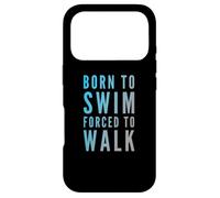 Texte Amusant de Natation Funny People Born to Swim Forced to Walk Coque pour iPhone 17 Pro