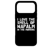 Texte Amusant Disant « I Love The Smell of Napalm in The Morning » Coque pour iPhone 17 Pro Max