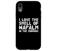 Texte Amusant Disant « I Love The Smell of Napalm in The Morning » Coque pour iPhone XR