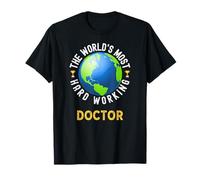 Texte Amusant « World's Most Hard Working Doctor » T-Shirt