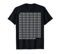 Texte avec citation humoristique « I Just Really, Really Love Jujitsu » T-Shirt