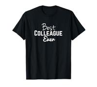 Texte « Best Colleague ever », collègues de travail, dicton amusant T-Shirt