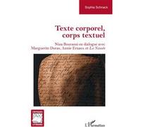 Texte corporel, corps textuel Nina Bouraoui en dialogue avec Marguerite Duras, Annie Ernaux et La Nausée - Sophia Schnack - L'harmattan - broché - Essai