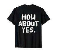 Texte de Fond drôle pour Les Gens, drôle, Je dis Non, et Oui T-Shirt