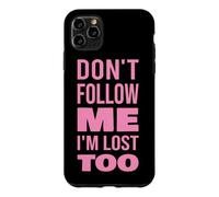 Texte Don't Follow Me I'm Lost Too (Back Only) Coque pour iPhone 11 Pro Max