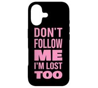 Texte Don't Follow Me I'm Lost Too (Back Only) Coque pour iPhone 17