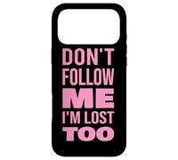 Texte Don't Follow Me I'm Lost Too (Back Only) Coque pour iPhone 17 Pro Max