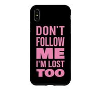 Texte Don't Follow Me I'm Lost Too (Back Only) Coque pour iPhone XS Max