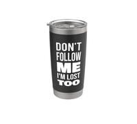 Texte Don't Follow Me I'm Lost Too (Back Only) Gobelet isotherme en acier inoxydable double paroi