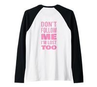Texte Don't Follow Me I'm Lost Too (Back Only) Manche Raglan