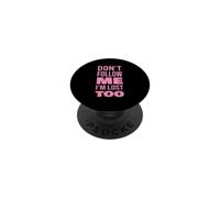 Texte Don't Follow Me I'm Lost Too (Back Only) PopSockets PopGrip Adhésif