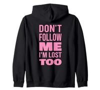 Texte Don't Follow Me I'm Lost Too (Back Only) Sweat à Capuche