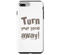 Texte drôle Turn Your Face Away Sarcasm Funny Sarcastic Blagues Coque pour iPhone 7 Plus/8 Plus