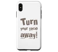 Texte drôle Turn Your Face Away Sarcasm Funny Sarcastic Blagues Coque pour iPhone XS Max