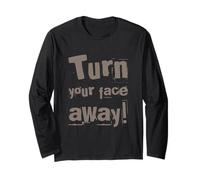 Texte drôle Turn Your Face Away Sarcasm Funny Sarcastic Blagues Manche Longue
