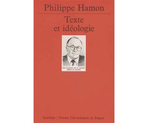Texte et idéologie - - Philippe Hamon - Puf - Livre