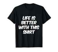 Texte « For Funny People » avec citation amusante Life Is Better With This T-Shirt