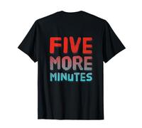Texte Humoristique au Dos drôle pour Les Gens Funny Five More Minutes T-Shirt