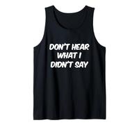 Texte Humoristique drôle Les Gens n'entendent Pas ce Que Je ne dis Pas Débardeur