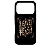 Texte Humoristique drôle Personnes drôles Citation « Leave Me in Peace » Coque pour iPhone 17 Pro