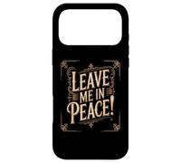 Texte Humoristique drôle Personnes drôles Citation « Leave Me in Peace » Coque pour iPhone 17 Pro Max
