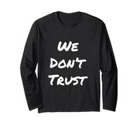 Texte Humoristique drôle pour Les Gens Citation drôle We Don't Trust Manche Longue