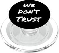 Texte Humoristique drôle pour Les Gens Citation drôle We Don't Trust PopSockets PopGrip pour MagSafe