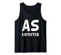 Texte Humoristique drôle pour Les Gens Citations drôles comme prévu Débardeur