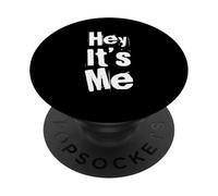 Texte Humoristique drôle pour Les Gens Citations drôles Hey It's Me PopSockets PopGrip Adhésif