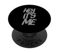 Texte Humoristique drôle pour Les Gens Citations drôles Hey It's Me PopSockets PopGrip Adhésif