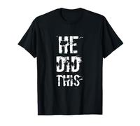 Texte Humoristique drôle pour Les Gens Citations drôles Il a Fait ça T-Shirt