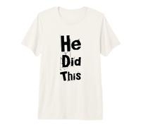 Texte Humoristique drôle pour Les Gens Citations drôles Il a Fait ça T-Shirt Haut de Gamme
