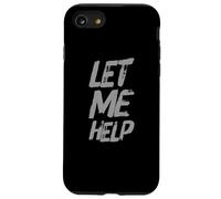 Texte Humoristique drôle pour Les Gens Citations drôles Let Me Help Coque pour iPhone SE (2020) / 7/8