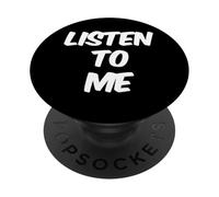 Texte Humoristique drôle pour Les Gens Citations drôles Listen to Me PopSockets PopGrip Adhésif