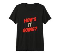Texte Humoristique drôle pour Les Gens drôle Comment ça va T-Shirt Haut de Gamme