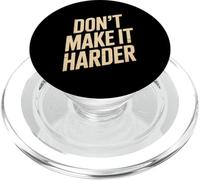 Texte Humoristique drôle pour Les Gens drôle Don't Make It Harder PopSockets PopGrip pour MagSafe