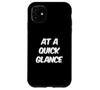 Texte Humoristique drôle pour Les Gens drôle en Un Coup d'œil Rapide Coque pour iPhone 11