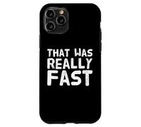 Texte Humoristique drôle pour Les Gens drôle Qui était Vraiment Rapide Coque pour iPhone 11 Pro